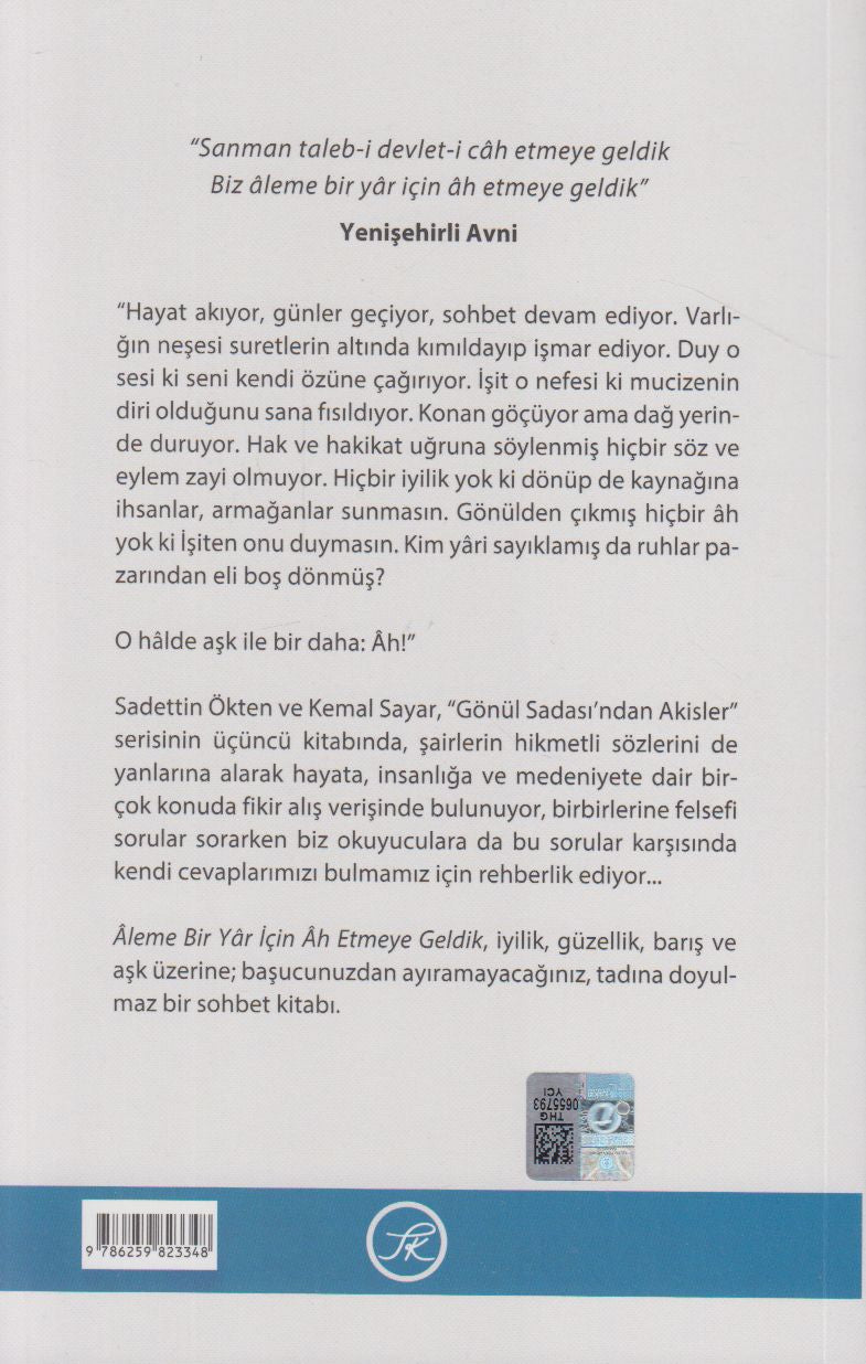 Aleme Bir Yar İçin Ah Etmeye Geldik