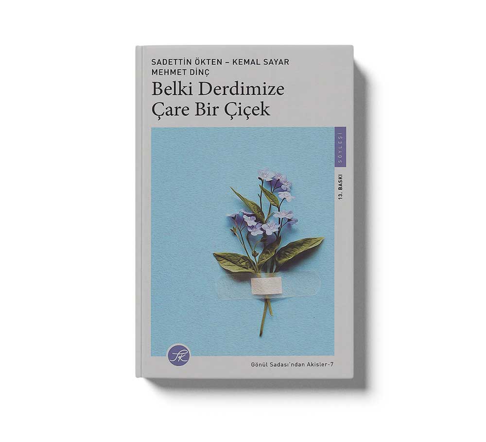 Belki Derdimize Çare Bir Çiçek