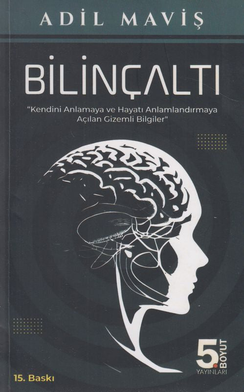 Bilincalti Kendini Anlamaya ve Hayati Anlamdirmaya