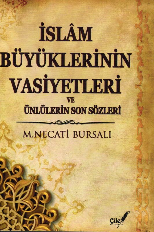 Islam Büyüklerinin Vasiyetleri Ve Ünlülerin Son Sözleri