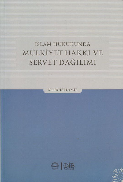 Islam Hukukunda Mülkiyet Hakki Ve Servet Dagilimi