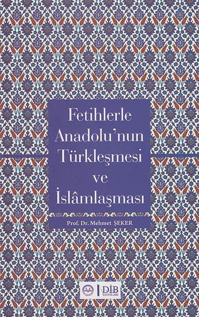 Fetihlerle Anadolu'Nun Türklesmesi Ve Islamlasmasi