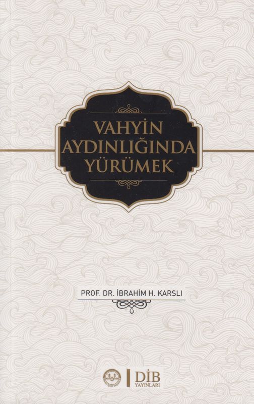 Vahyin Aydinliginda Yürümek