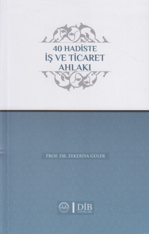 40 Hadiste Is ve Ticaret Ahlaki