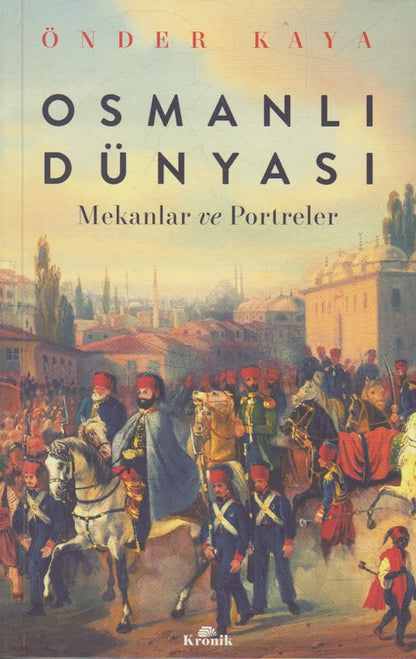 Osmanli Dünyasi Mekanlar Ve Portreler