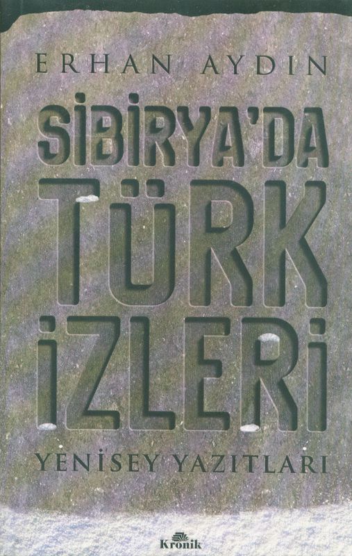 Sibiryada Türk Izleri Yenisey Yazitlari