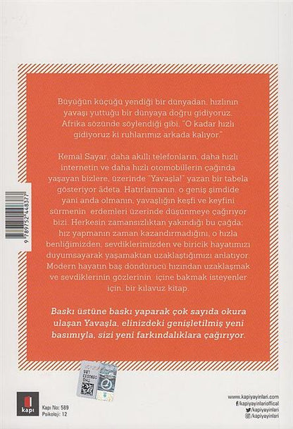 Yavasla Bu Dünyadan Bir Defa Gececeksin