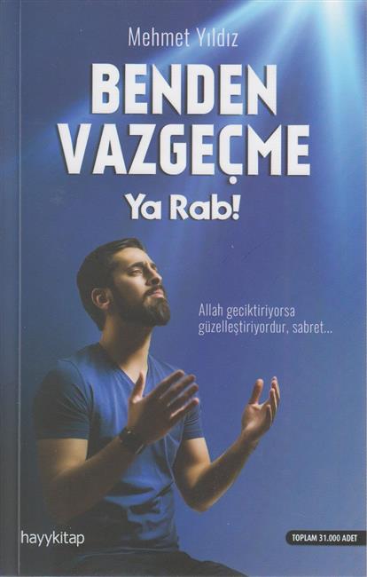 Benden Vazgecme Ya Rab!