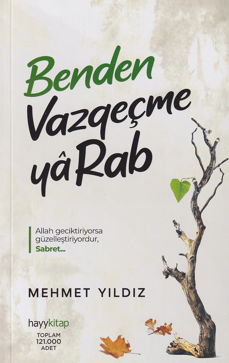 Benden Vazgecme Ya Rab!