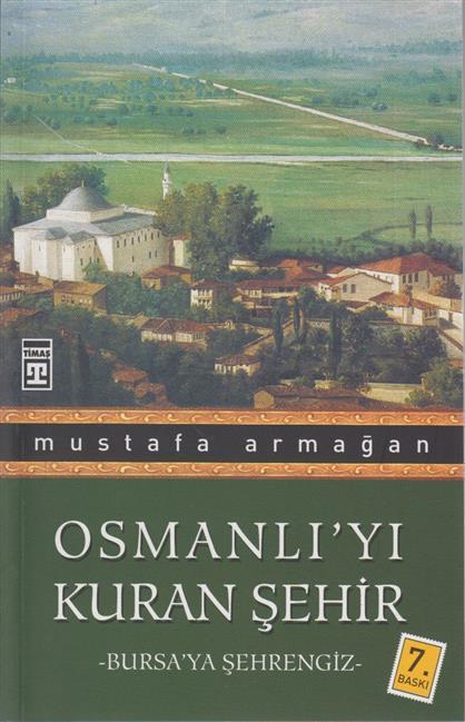 Osmanliyi Kuran Sehir Bursaya Sehreng
