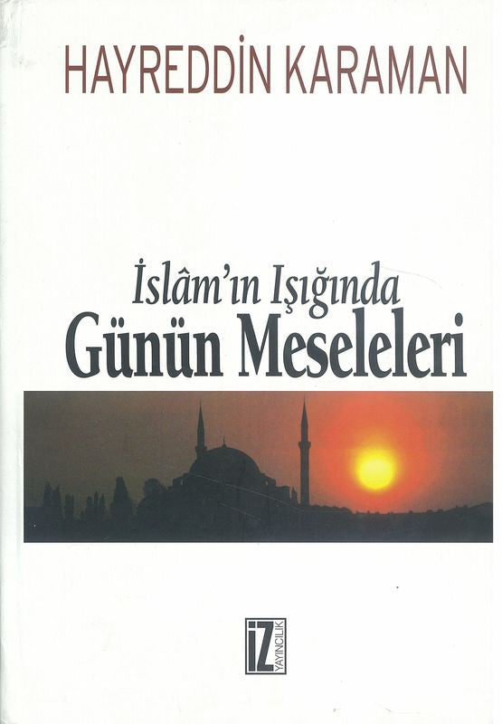 Islamin Isiginda Günün Meseleleri