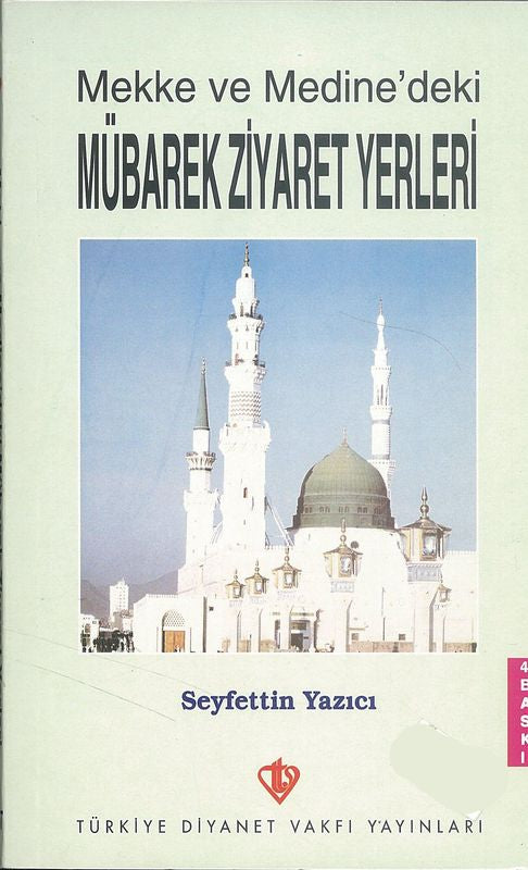 Mekke Ve Medineki Mubarek Ziyaret Yerleri