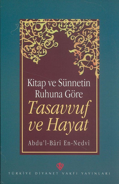 Kitap Ve Sünnetin Ruhuna Göre Tasavvuf Ve Hayat