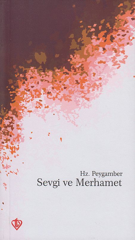 Hz. Peygamberde Sevgi Ve Merhamet