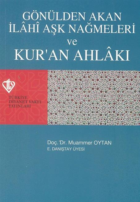 Gönülden Akan Ilahi Ask Nagmeleri Ve Kuran Ahlaki