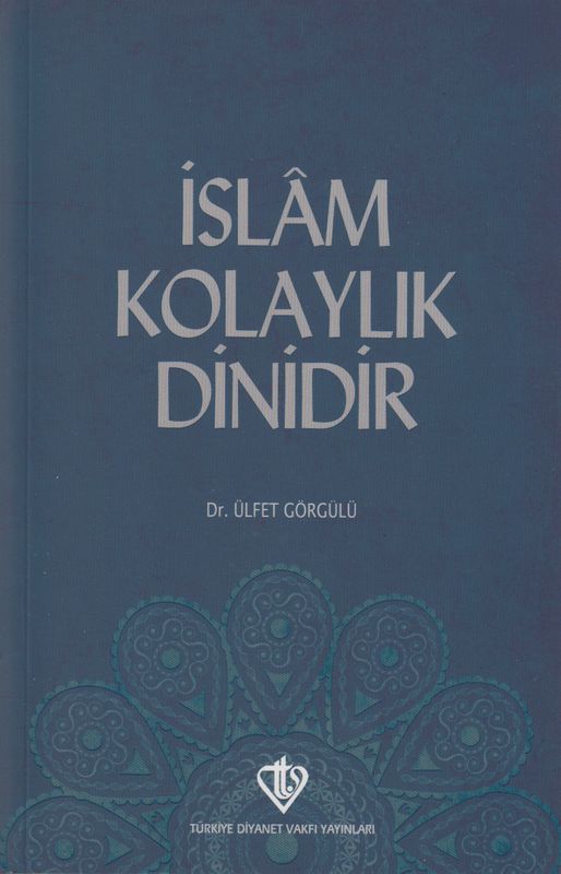 Islam Kolaylik Dinidir Ülfet Görgülü Tdv