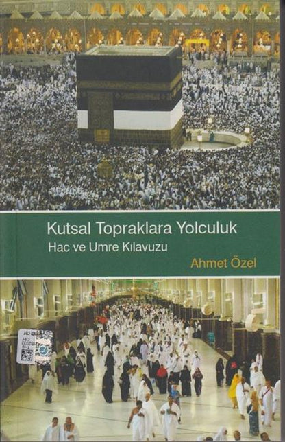 Kutsal Topraklara Yolculuk Hac Ve Umre Kilavuzu