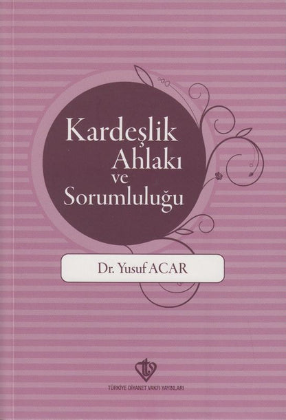 Kardeslik Ahlaki Ve Sorumlulugu