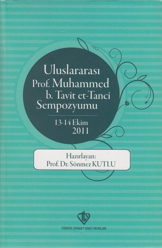 Uluslararasi Prof. Muhammed B.Tavit Et Tanci Sempozzumu