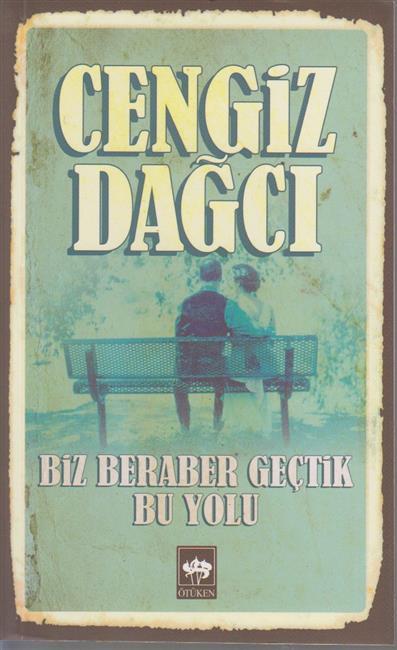 Biz Beraber Gectik Bu Yolu