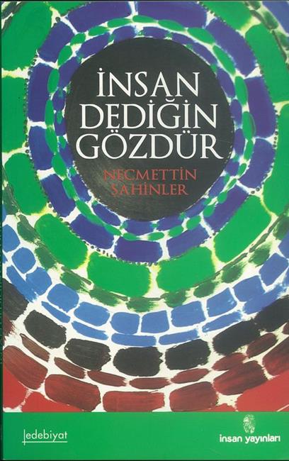 Insan Dedigin Gözdür