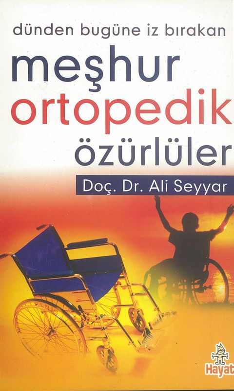 Meshur Ortopedik Özürlüler Dünden Bugüne Iz Birakan