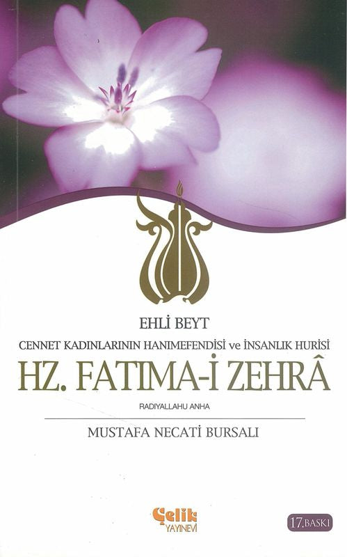 Hz Fatma-I Zehra Ehli Beyt Cennet Kadinlarinin Hanimefendisi Ve Insalik Huri