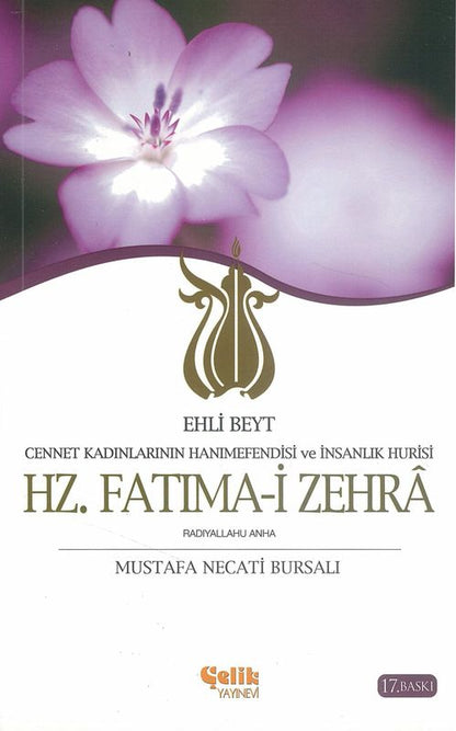 Hz Fatma-I Zehra Ehli Beyt Cennet Kadinlarinin Hanimefendisi Ve Insalik Huri
