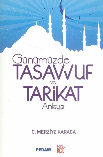 Günümüzde Tasavvuf Ve Tarikat Anlayisi
