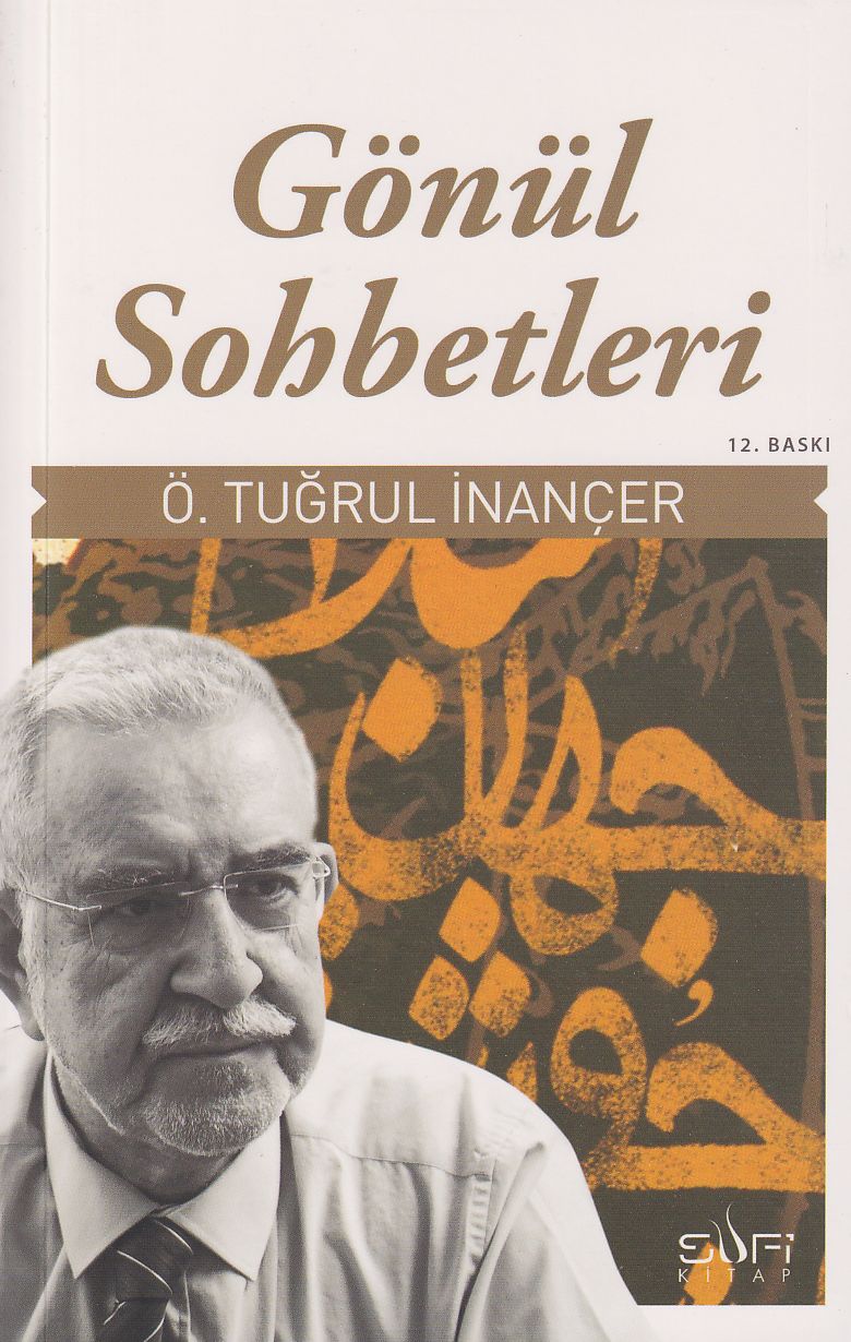 Gönül Sohbetleri Ö Tugrul Inancer Sufi