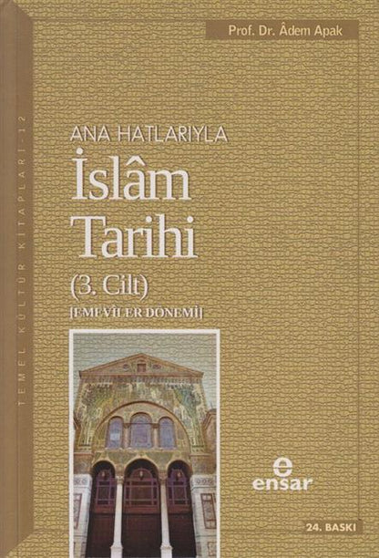 Anahatlariyla Islam Tarihi 3 Emeviler Dönemi