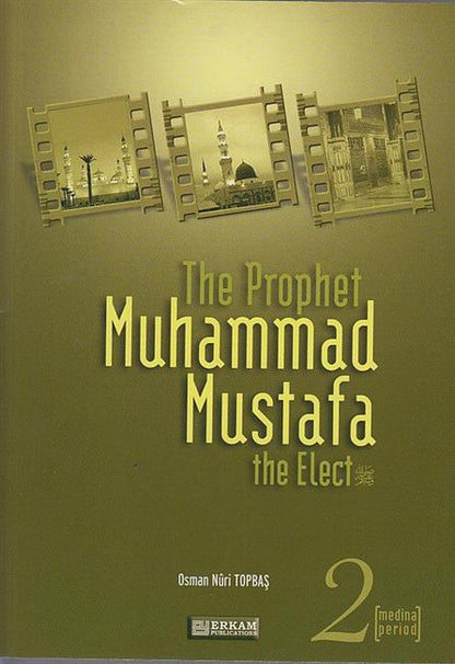 The Prophet Muhammad Mustafa The Elect 2