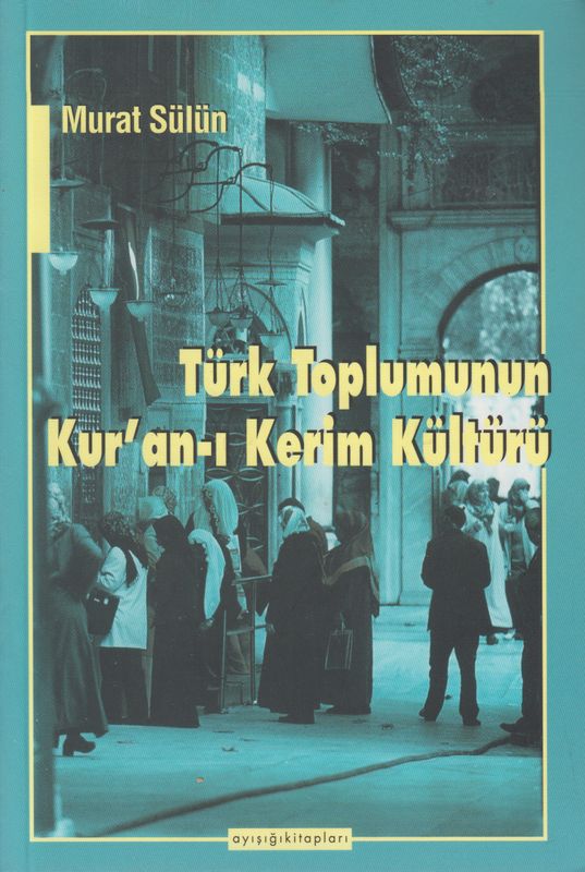 Türk Toplumunun Kurani Kerim Kültürü