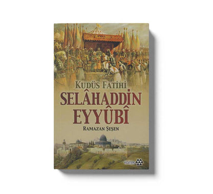 Kudüs Fatihi Selahaddin Eyyubi