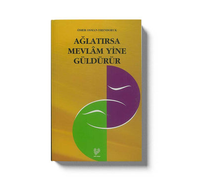 Ağlatırsa Mevlam Yine Güldürür