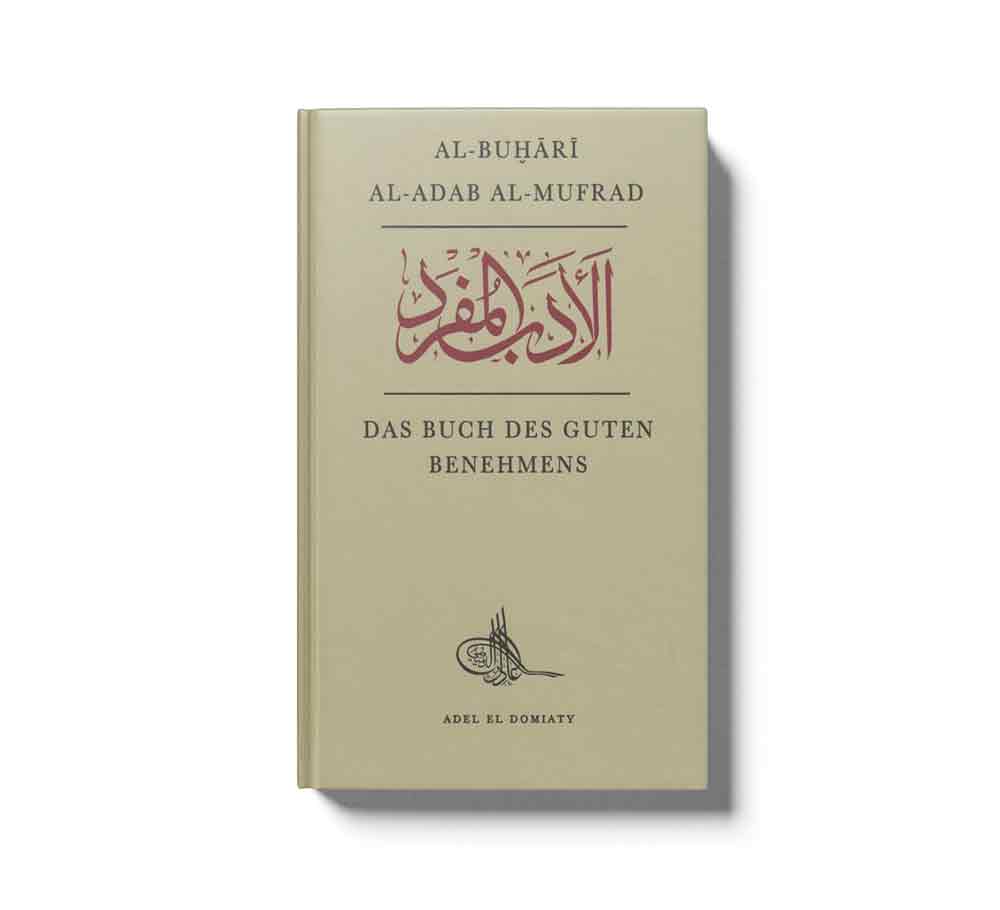 Al-Adab Al-Mufrad Das Buch des guten Benehmens