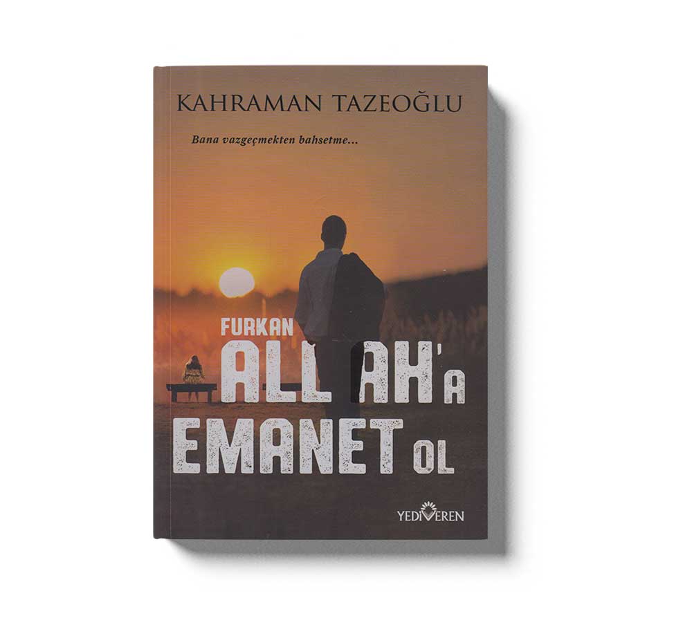 Allaha Emanet Ol Furkan