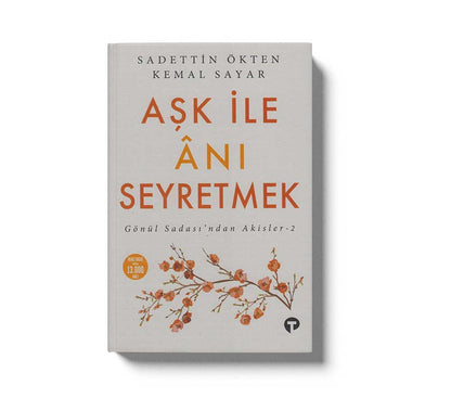 Aşk İle Anı Seyretmek
