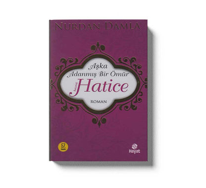 Aşka Adanmiş Bir Ömür Hazreti Hatice
