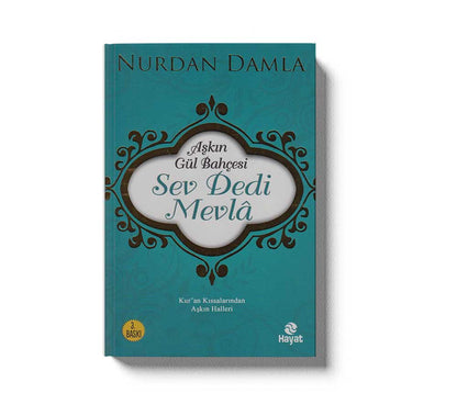 Aşkin Gül Bahçesi Sev Dedi Mevla