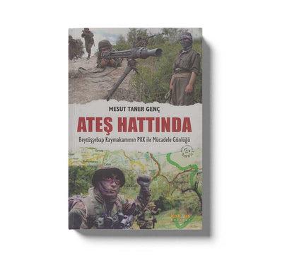 Ates Hattinda - Beytüşşebap Kaymakamının PKK ile Mücadele Günlüğü