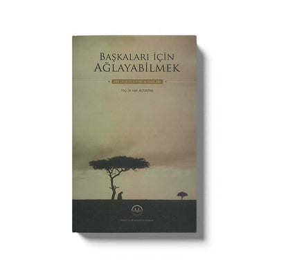Başkaları İçin Agliyabilmek