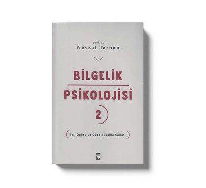 Bilgelik Psikolojisi 2 Iyi Dogru ve Güzeli Bulma Sanati