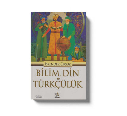 Bilim Din ve Türkcülük