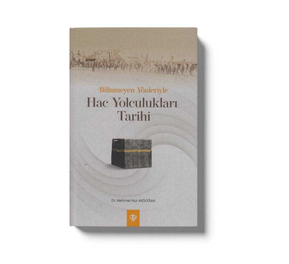Bilinmeyen Yönleriyle Hac Yolculuklari Tarihi