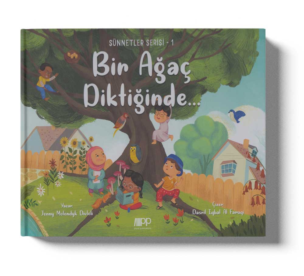 Bir Ağaç Diktiğinde...