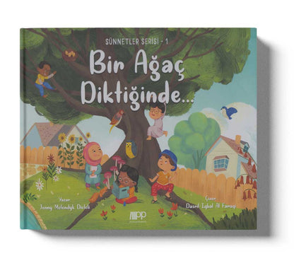 Bir Ağaç Diktiğinde...