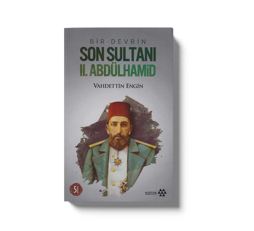 Bir Devrin Son Sultani II. Abdülhamid