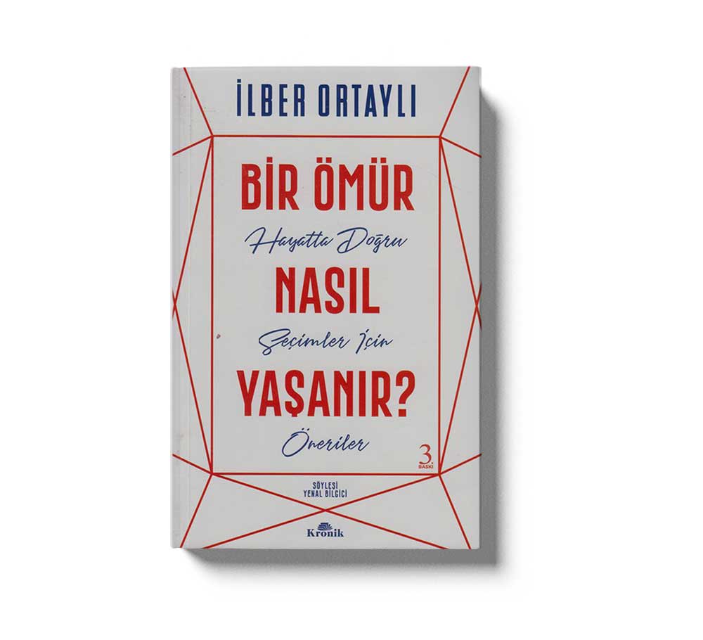 Bir Ömür Nasil Yasanir Hayatta Dogru Secimler icin Öneriler