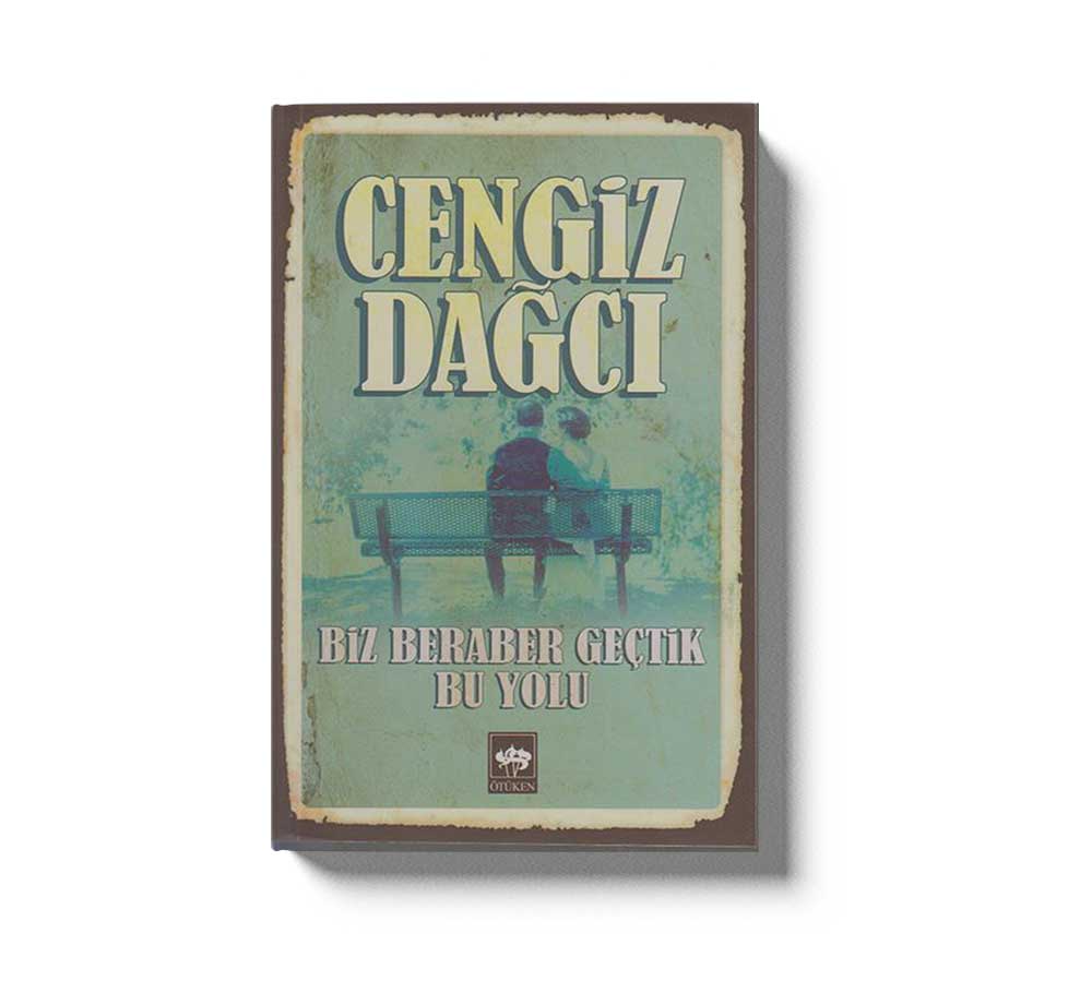 Biz Beraber Geçtik Bu Yolu